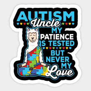 Autism Uncle My Patience Is Tested But Never My Love Sticker